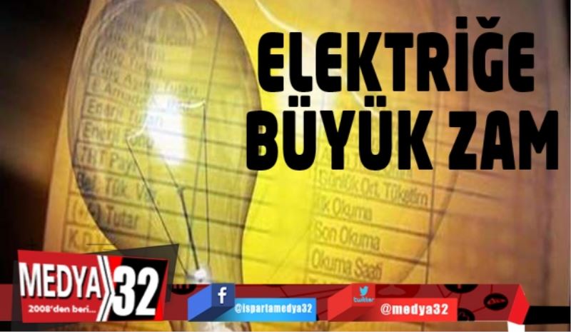 Elektriğe büyük zam