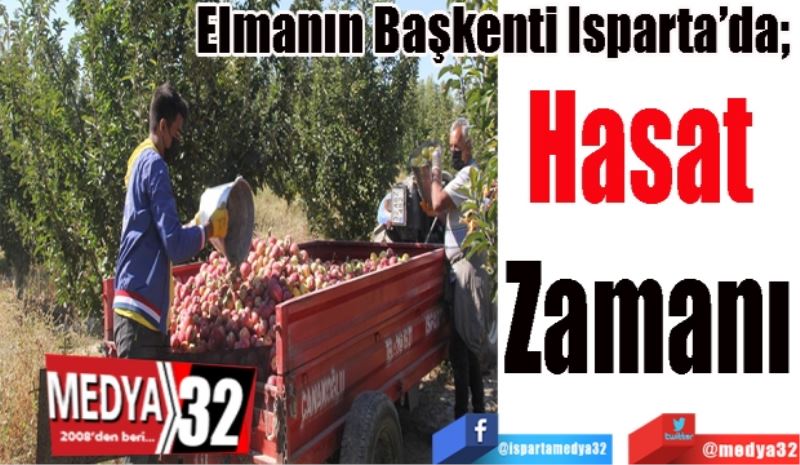 Elmanın Başkenti Isparta’da; 
Hasat 
Zamanı            
