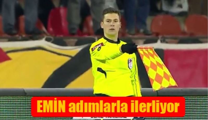 EMİN adımlarla ilerliyor