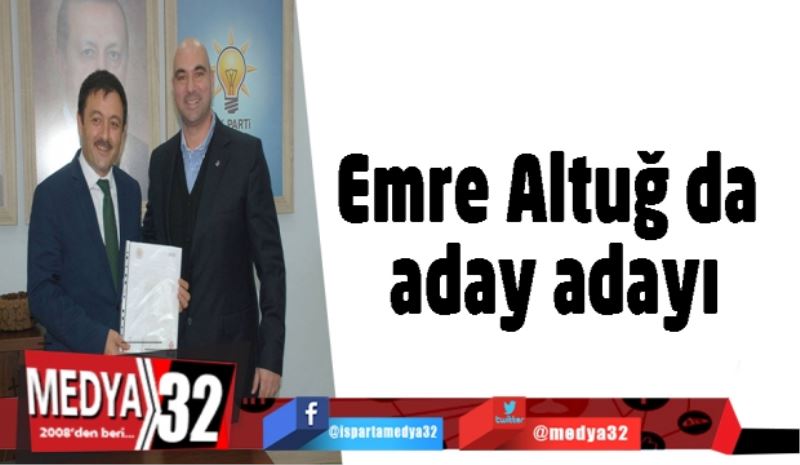 Emre Altuğ da aday adayı