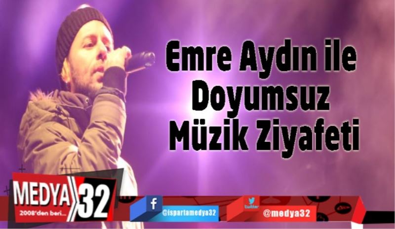 Emre Aydın ile Doyumsuz Müzik Ziyafeti