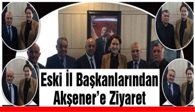 Eski İl Başkanlarından Akşener