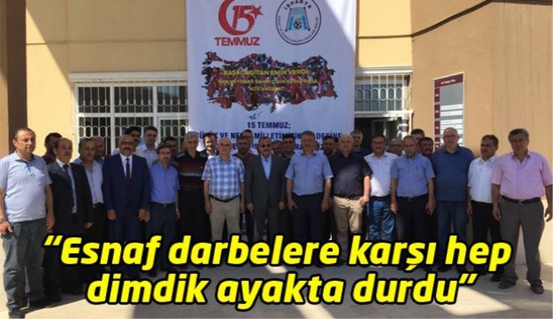 “Esnaf darbelere karşı hep dimdik ayakta durdu”