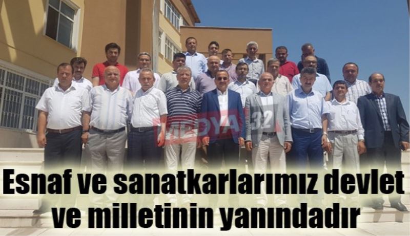 Esnaf ve sanatkarlarımız devlet ve milletinin yanındadır