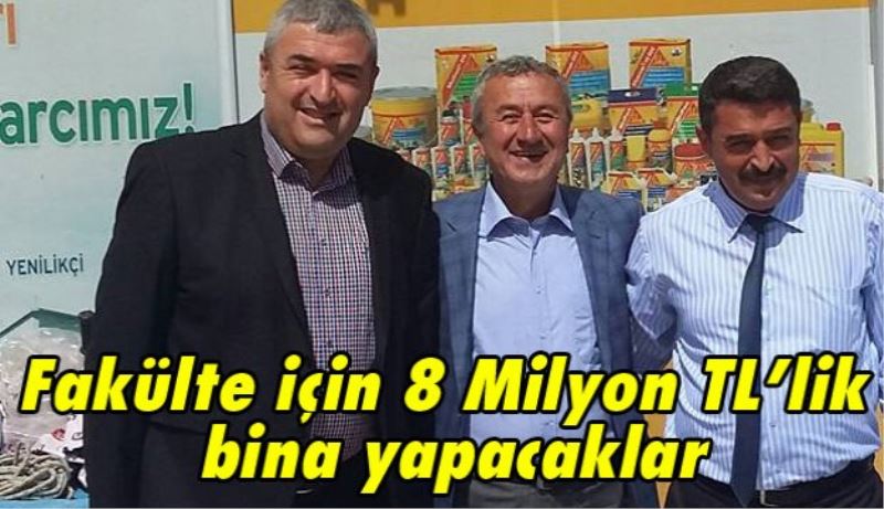 Fakülte için 8 Milyon TL