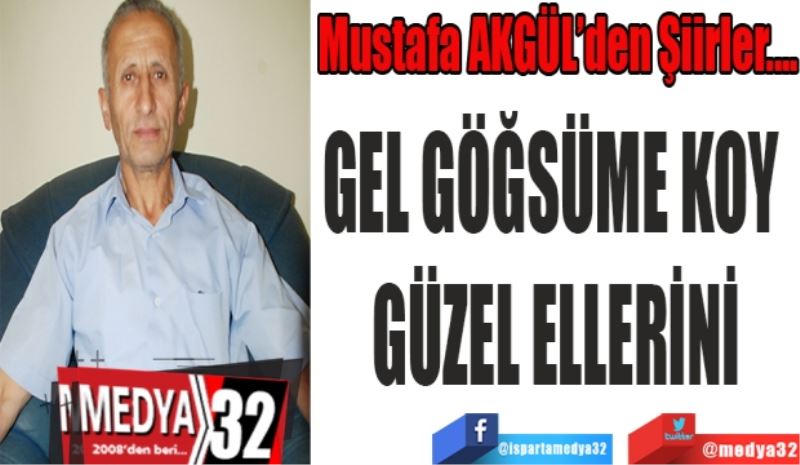 GEL GÖĞSÜME KOY GÜZEL ELLERİNİ