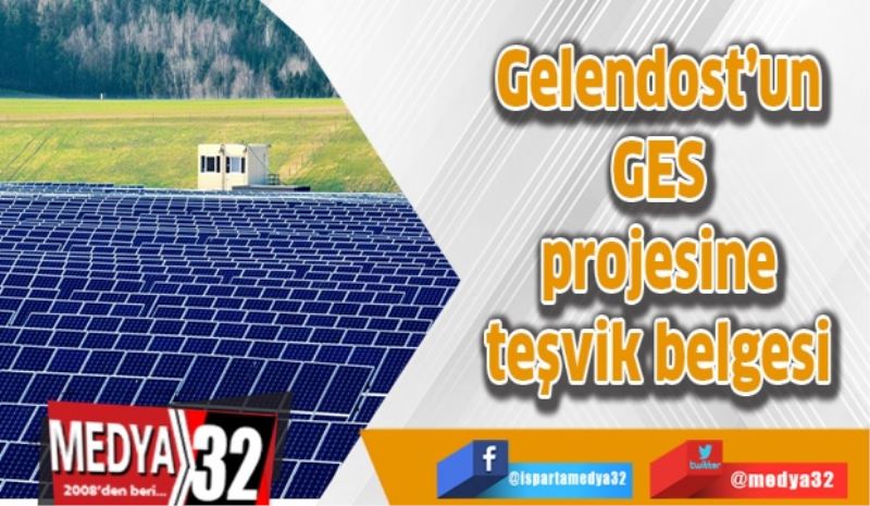 Gelendost’un GES projesine teşvik belgesi 