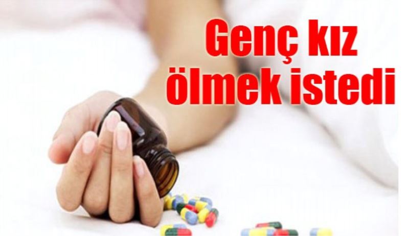 Genç kız ölmek istedi 