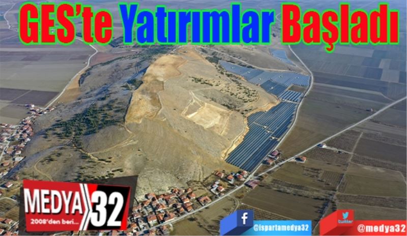 GES’te Yatırımlar Başladı 