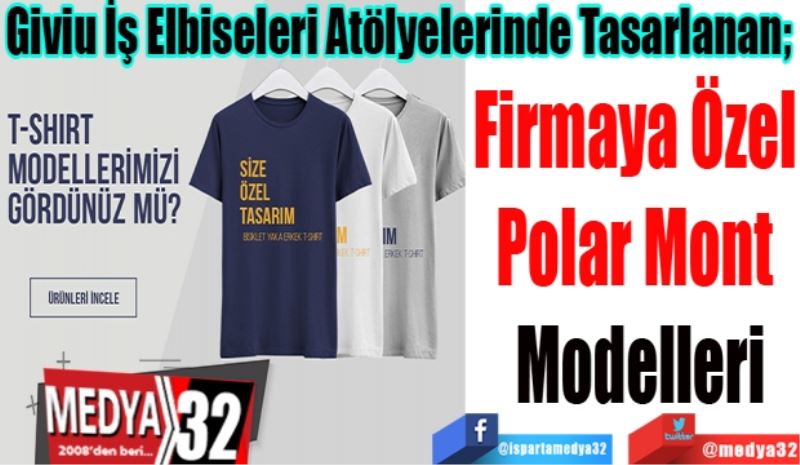 Giviu İş Elbiseleri Atölyelerinde Tasarlanan; 
Firmaya Özel 
Polar Mont 
Modelleri
