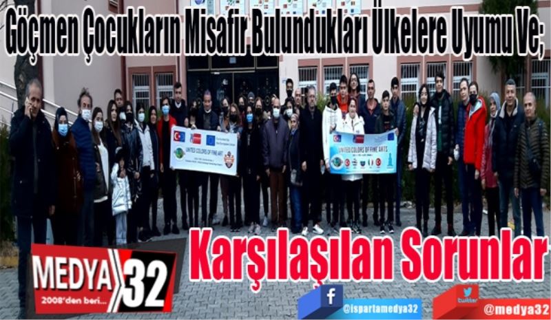 Göçmen Çocukların Misafir Bulundukları Ülkelere Uyumu Ve; 
Karşılaşılan
Sorunlar  
