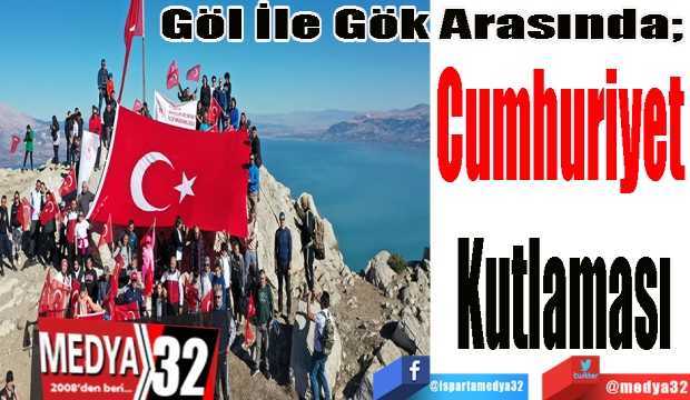 Göl İle Gök Arasında; 
Cumhuriyet 
Kutlaması
