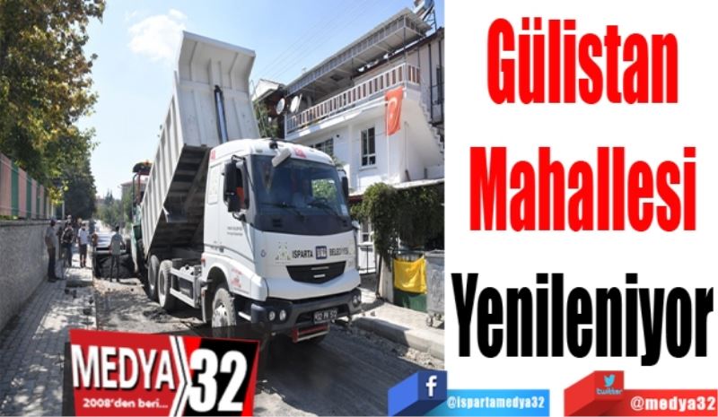 
Gülistan
Mahallesi
Yenileniyor
