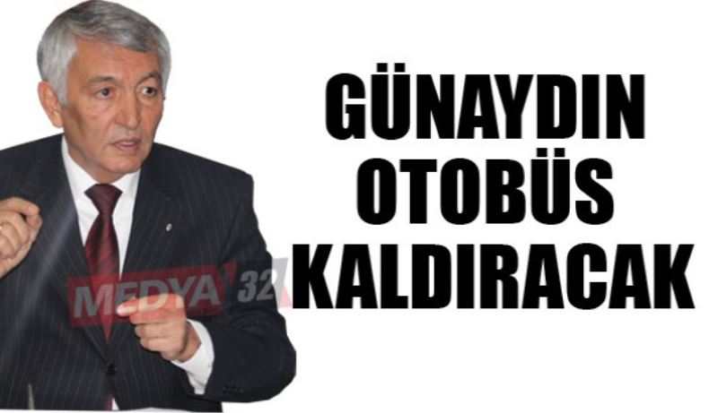 Günaydın otobüs kaldıracak