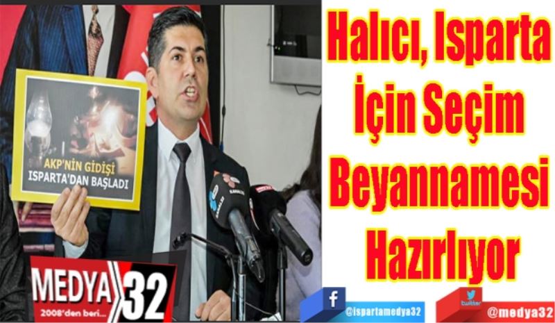 
Halıcı, Isparta 
İçin Seçim 
Beyannamesi 
Hazırlıyor
