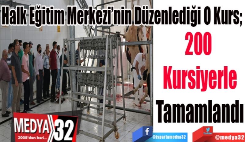 Halk Eğitim Merkezi’nin Düzenlediği O Kurs; 
200 
Kursiyerle
Tamamlandı
