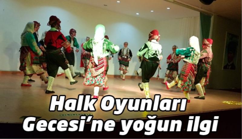 Halk Oyunları Gecesi’ne yoğun ilgi