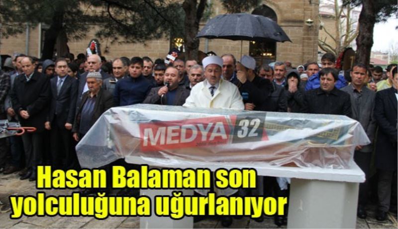 Hasan Balaman son yolculuğuna uğurlanıyor