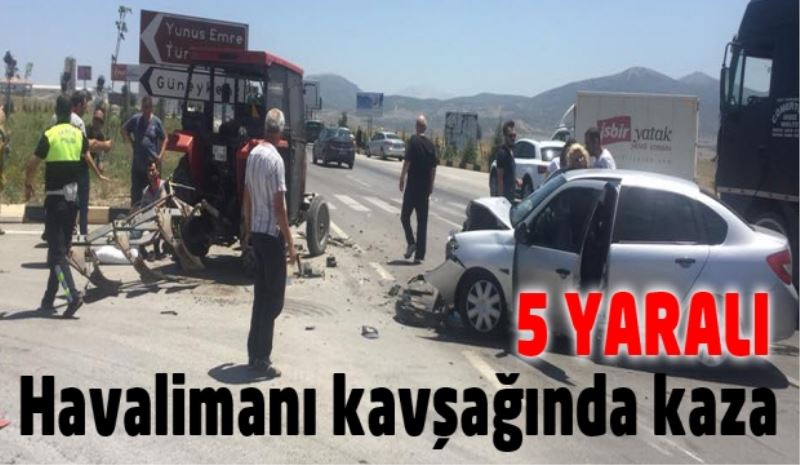 Havalimanı kavşağında kaza: 5 yaralı