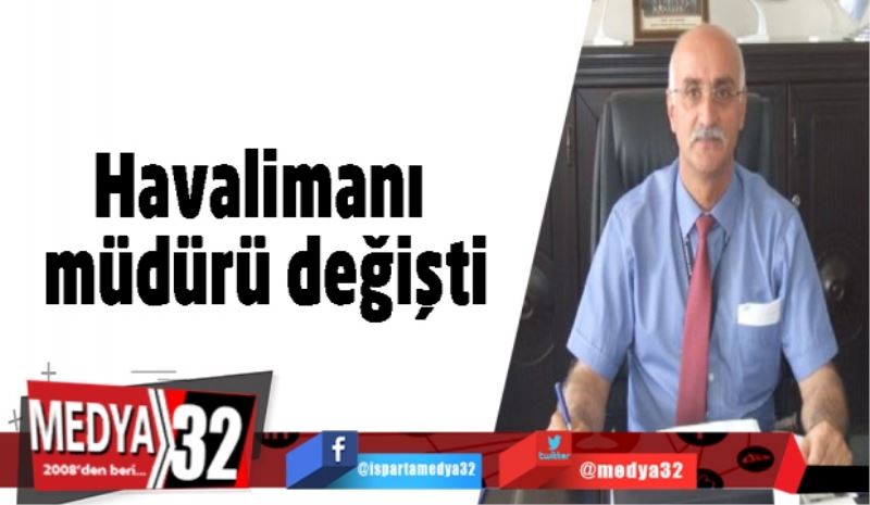 Havalimanı müdürü değişti