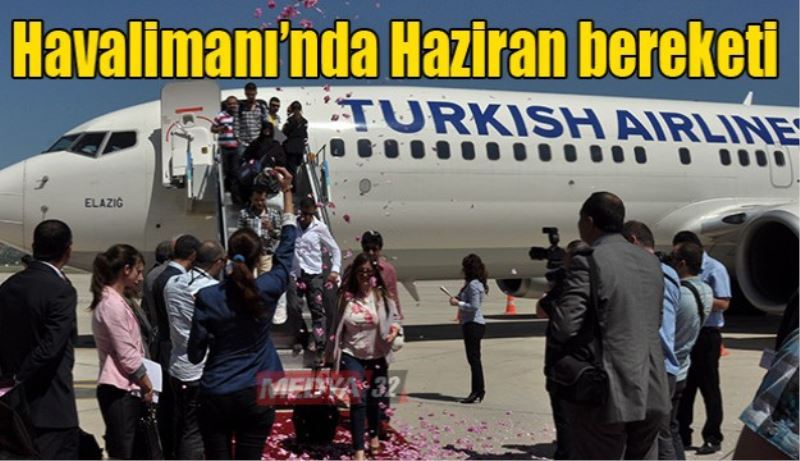 Havalimanı’nda Haziran bereketi 