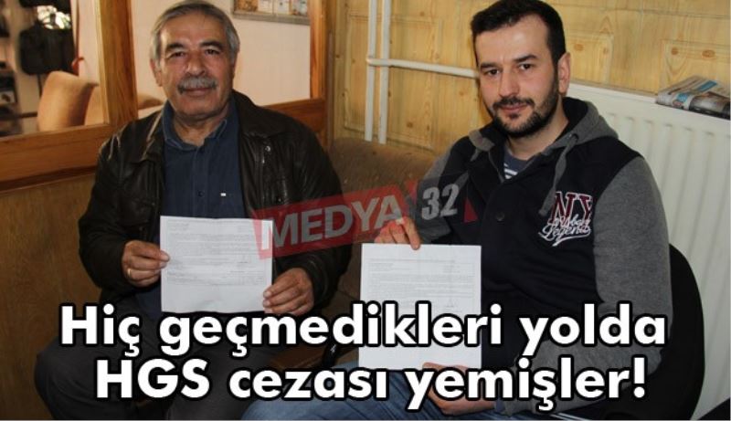 Hiç geçmedikleri yolda HGS cezası yemişler!