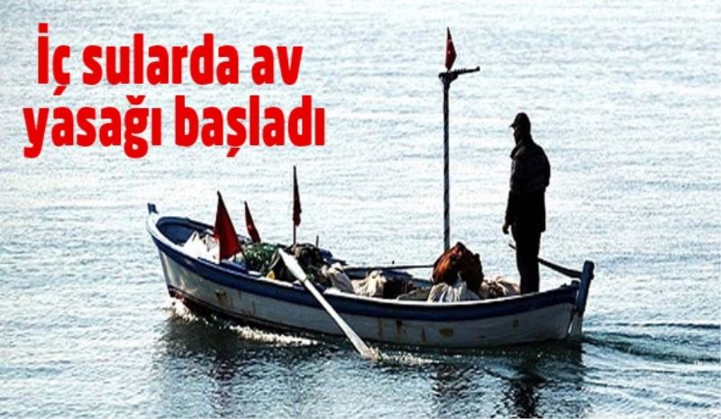 İç sularda av yasağı başladı