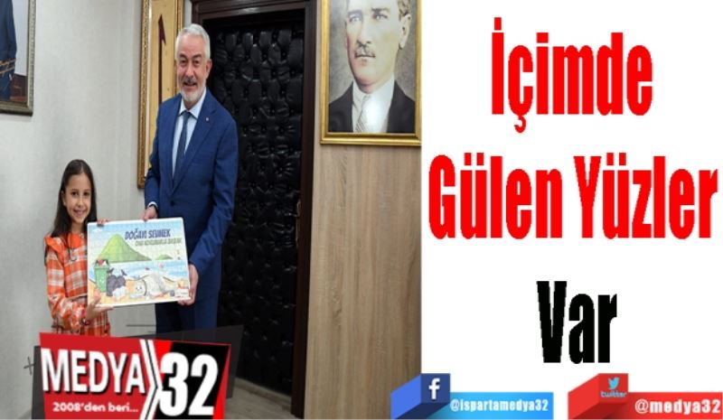 İçimde 
Gülen Yüzler 
Var 
