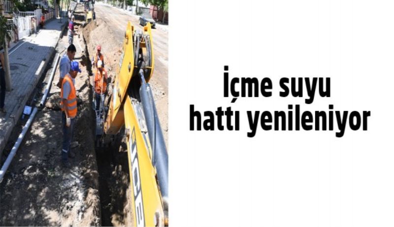 İçme suyu hattı yenileniyor