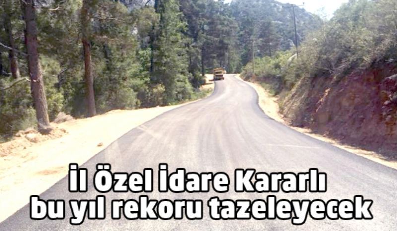 İl Özel İdare Kararlı bu yıl rekoru tazeleyecek