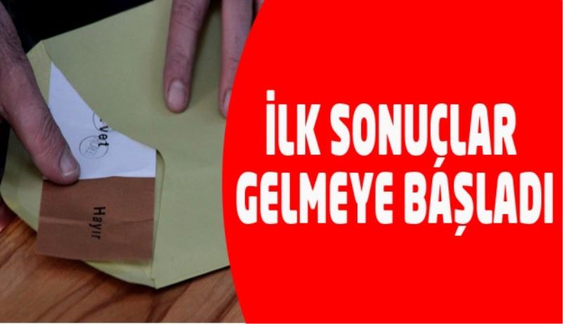 İlk sonuçlar gelmeye başladı