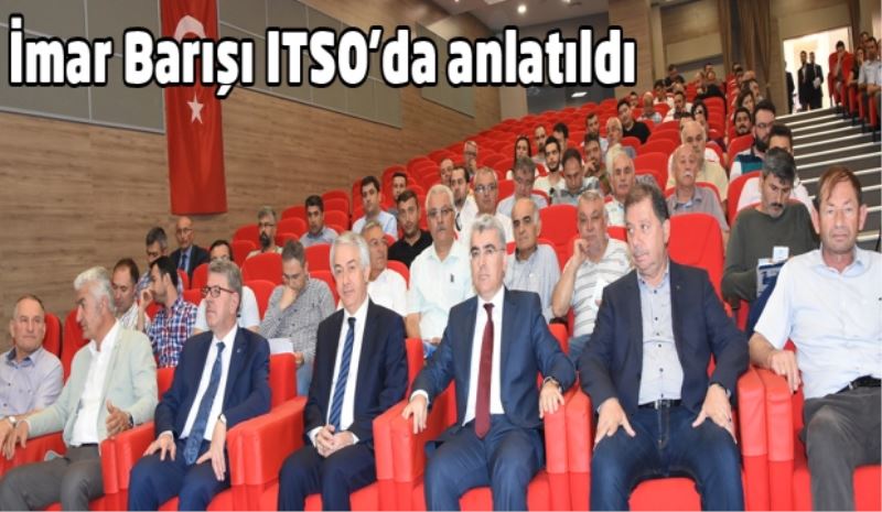 İmar Barışı ITSO’da anlatıldı 