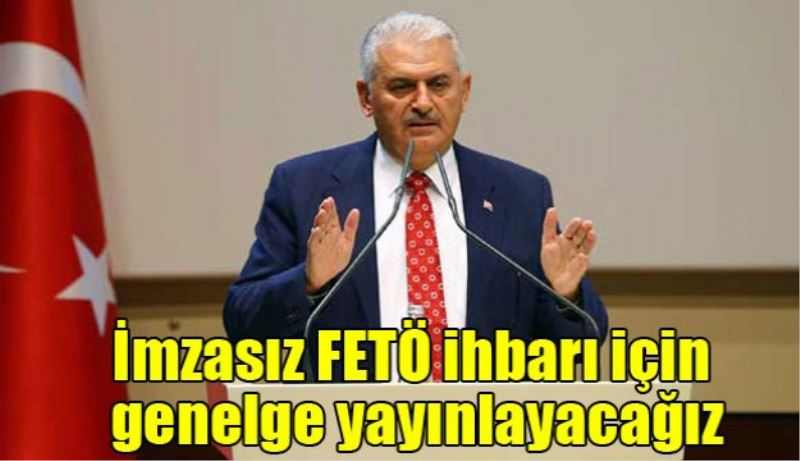 İmzasız FETÖ ihbarları için genelge yayınlayacağız