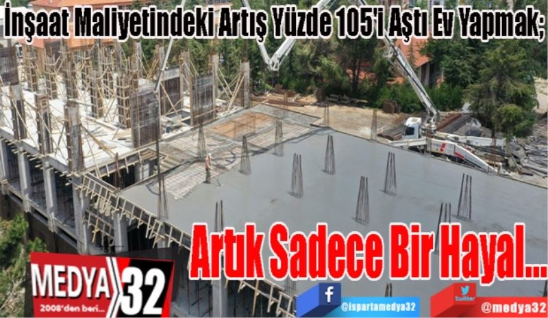 İnşaat Maliyetindeki Artış Yüzde 105