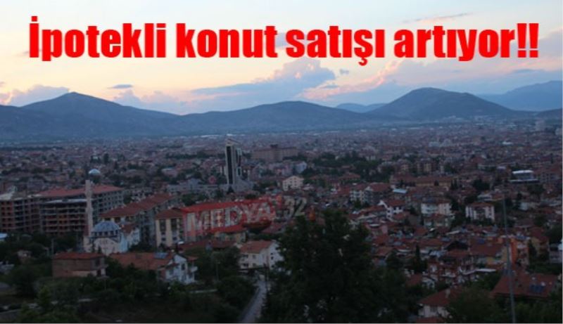 İpotekli konut satışı artıyor!!