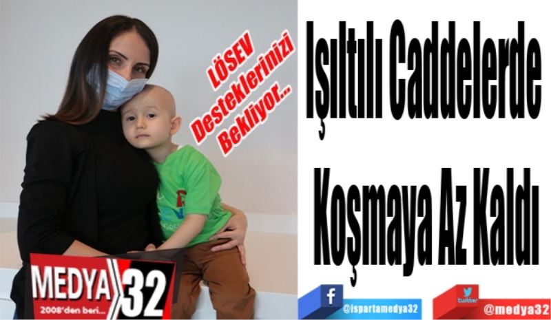 Işıltılı Caddelerde 
Koşmaya Az Kaldı
