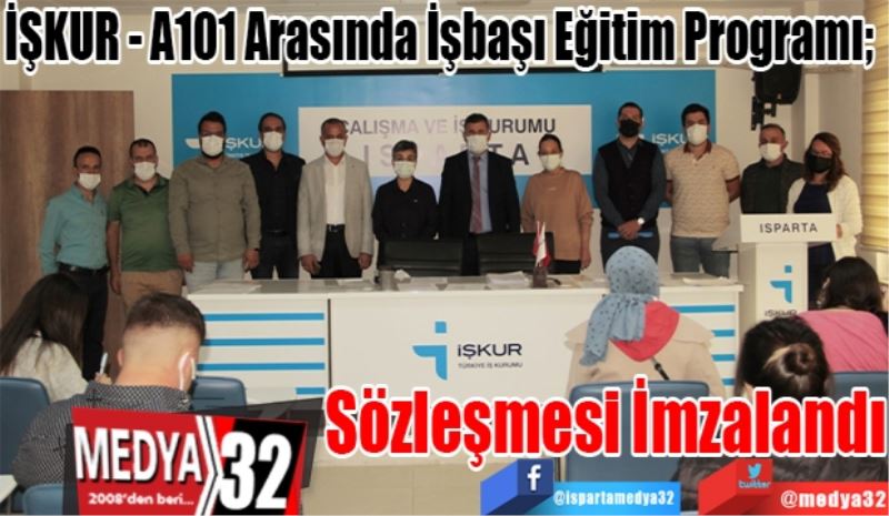 İŞKUR - A101 Arasında İşbaşı Eğitim Programı; 
Sözleşmesi 
İmzalandı
