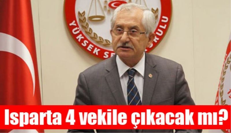 Isparta 4 vekile çıkacak mı?