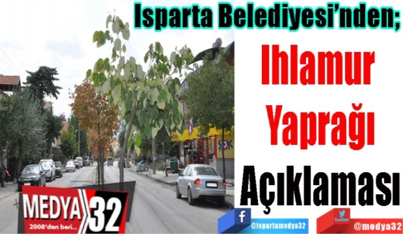 Isparta Belediyesi’nden; 
Ihlamur 
Yaprağı
Açıklaması
