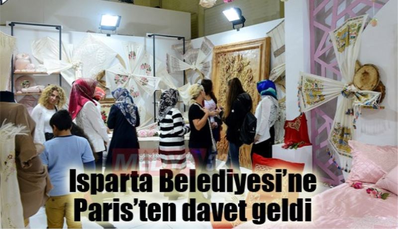 Isparta Belediyesi’ne Paris’ten davet geldi 