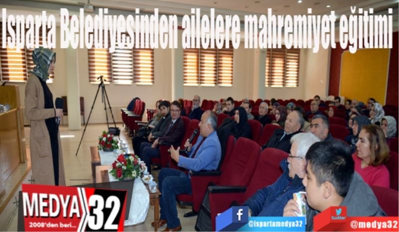 Isparta Belediyesinden ailelere mahremiyet eğitimi 