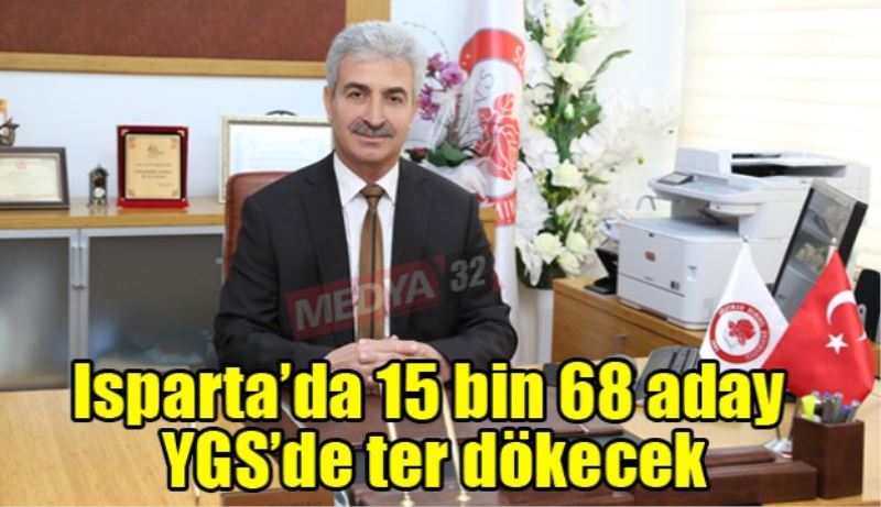 Isparta’da 15 bin 68 aday YGS’de ter dökecek