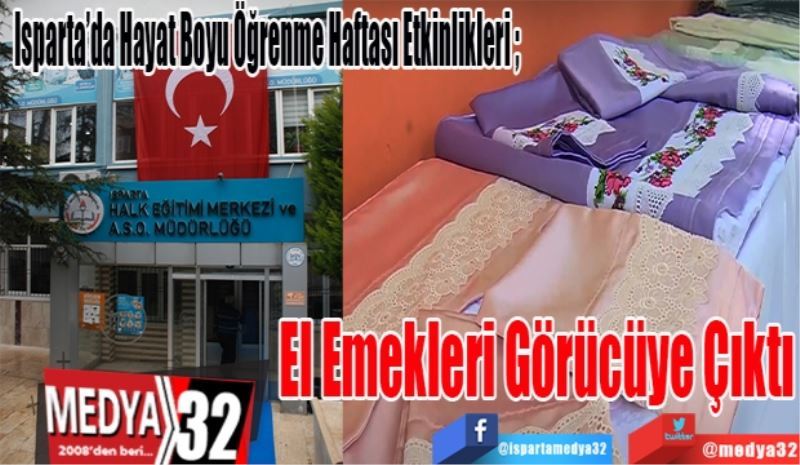Isparta’da Hayat Boyu Öğrenme Haftası Etkinlikleri Sürüyor;  
El Emekleri Görücüye Çıktı 
