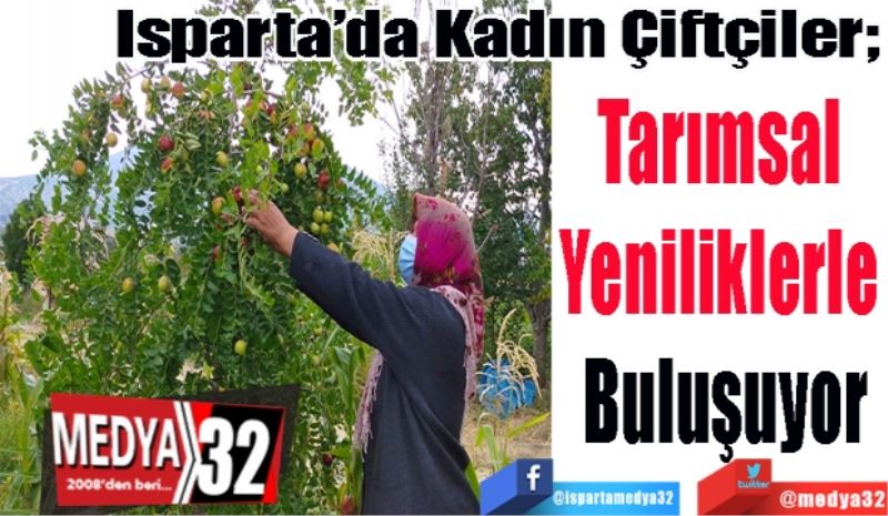 Isparta’da Kadın Çiftçiler;  
Tarımsal 
Yeniliklerle 
Buluşuyor
