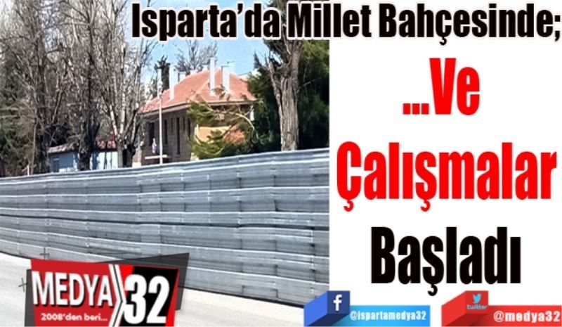 Isparta’da Millet Bahçesinde; 
…Ve 
Çalışmalar
Başladı
