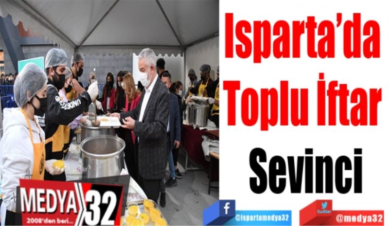 
Isparta’da 
Toplu İftar 
Sevinci
