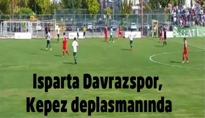 Isparta Davrazspor, Kepez deplasmanında/CANLI YAYIN