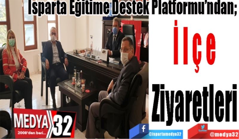 Isparta Eğitime Destek Platformu’ndan; 
İlçe
Ziyaretleri
