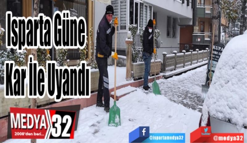 Isparta Güne 
Kar İle Uyandı
