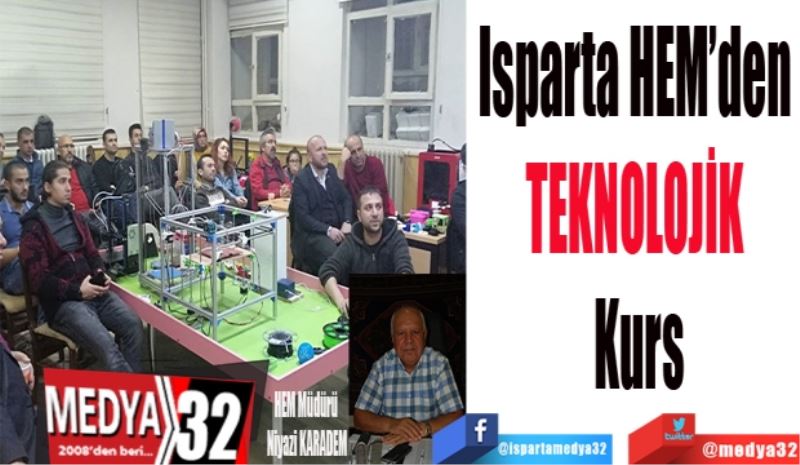 Isparta HEM’den 
TEKNOLOJİK 
Kurs 
